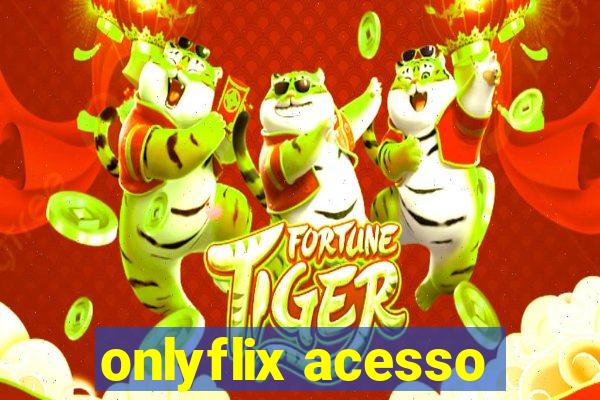 onlyflix acesso